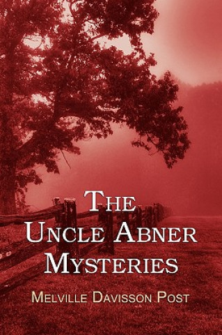 Könyv Uncle Abner Mysteries Melville Davisson Post
