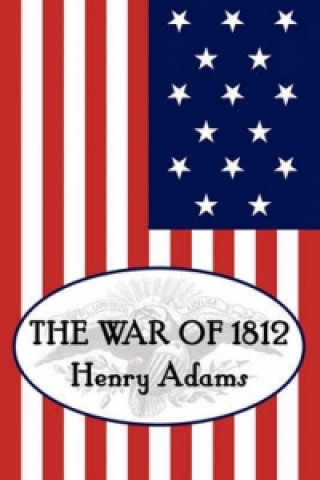 Carte Henry Adams' the War of 1812 Henry Adams