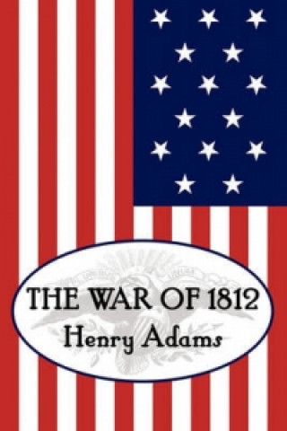 Book Henry Adams' the War of 1812 Henry Adams