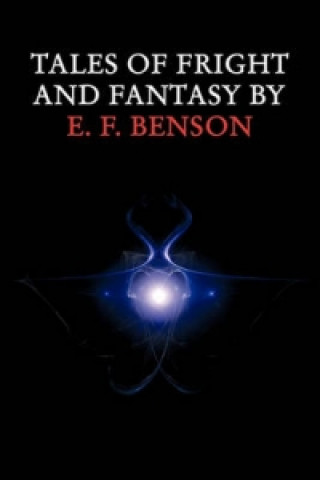 Könyv Tales of Fright and Fantasy by E. F. Benson E F Benson