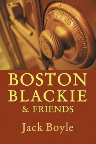 Kniha Boston Blackie & Friends Jack Boyle