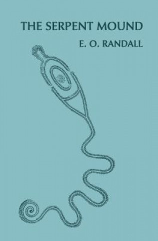 Kniha Serpent Mound, Adams County, Ohio (Facsimile Reprint) Emilius Oviatt Randall