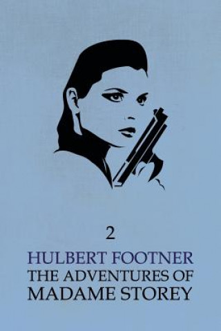 Könyv Adventures of Madame Storey Hulbert Footner
