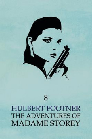 Könyv Adventures of Madame Storey Hulbert Footner