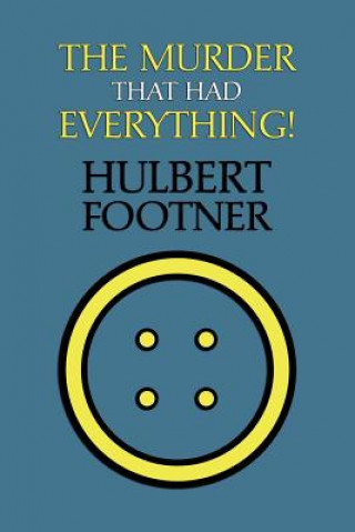 Könyv Murder That Had Everything! (an Amos Lee Mappin Mystery) Hulbert Footner