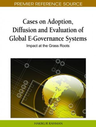 Knjiga Cases on Adoption, Diffusion and Evaluation of Global E-Governance Systems Hakikur Rahman