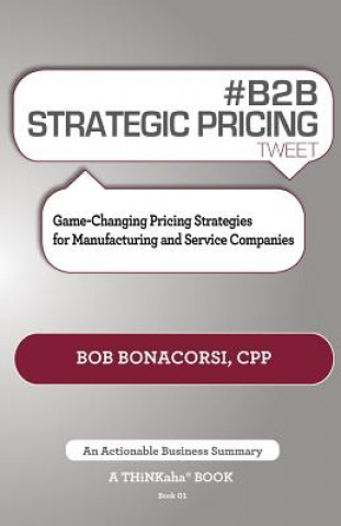 Könyv # B2B Strategic Pricing Tweet Book01 Bob Bonacorsi