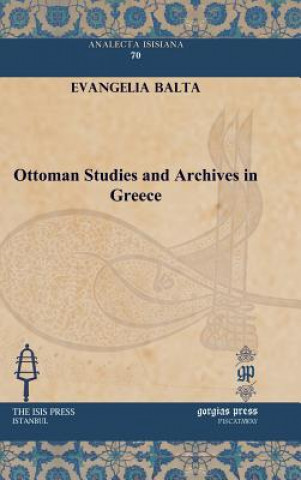 Knjiga Ottoman Studies and Archives in Greece Evangelia Balta