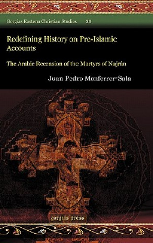 Kniha Redefining History on Pre-Islamic Accounts Juan Pedro Monferrer-Sala