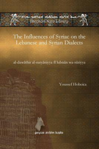 Book Influences of Syriac on the  Lebanese and Syrian Dialects Youssef Hobeica