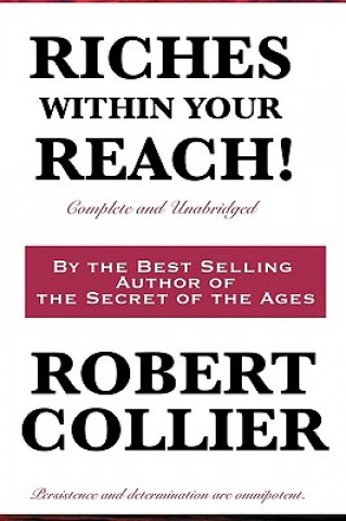 Kniha Riches Within Your Reach! Complete and Unabridged Robert Collier