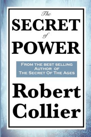 Könyv Secret of Power Robert Collier