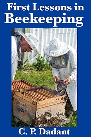 Книга First Lessons in Beekeeping C P Dadant