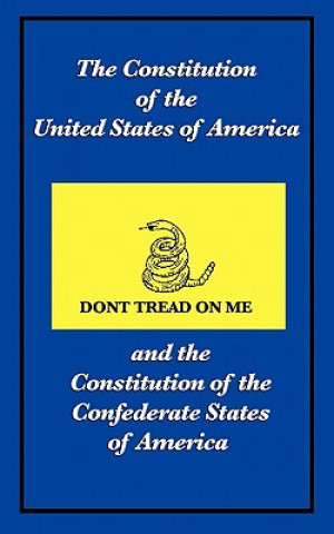 Carte Constitution of the United States of America and the Constitution of the Confederate States of America The Constitutional Convention