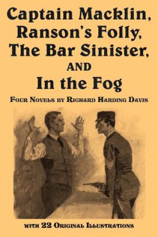 Book Captain Macklin, Ranson's Folly, the Bar Sinister, and in the Fog Richard Harding Davis