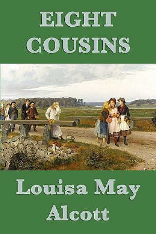 Книга Eight Cousins Louisa May Alcott