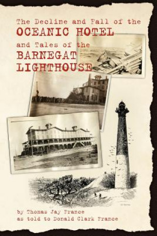 Carte Decline and Fall of the Oceanic Hotel and Tales of the Barnegat Lighthouse Don Clark France