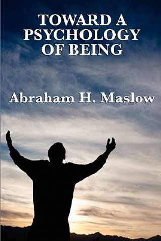Kniha Toward a Psychology of Being Abraham H Maslow