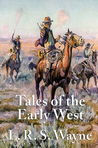 Książka Tales of the Early West L R S Wayne