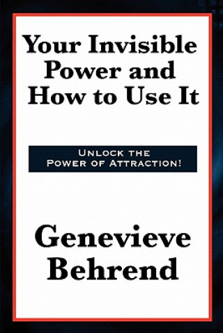 Könyv Your Invisible Power and How to Use It Genevieve Behrend