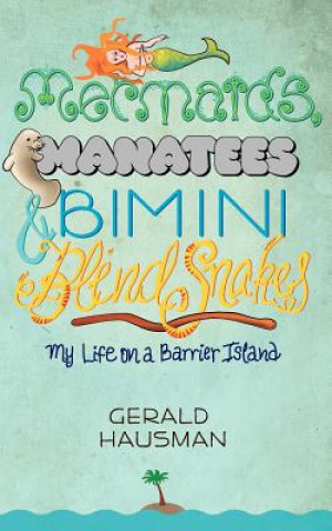 Book Mermaids, Manatees and Bimini Blind Snakes Gerald Hausman