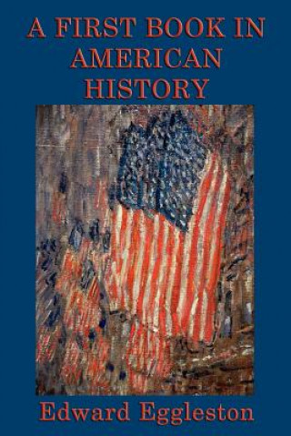 Könyv First Book in American History Deceased Edward Eggleston