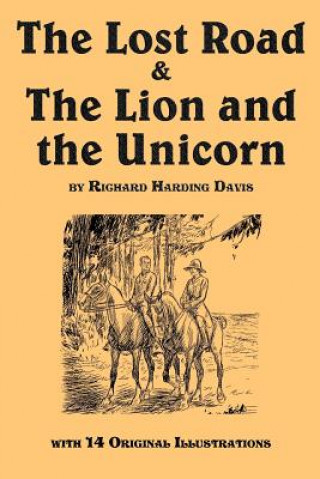 Kniha Lost Road & the Lion and the Unicorn Richard Harding Davis