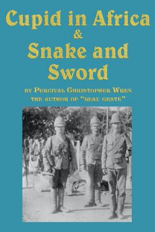 Könyv Cupid in Africa & Snake and Sword P C Wren
