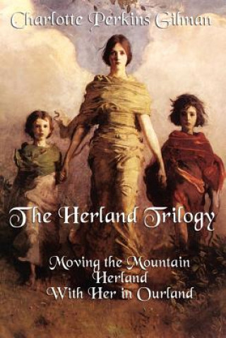 Könyv Herland Trilogy Charlotte Perkins Gilman