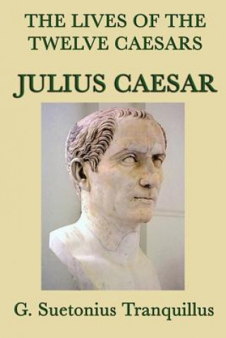 Book Lives of the Twelve Caesars -Julius Caesar- G Suetonius Tranquillus