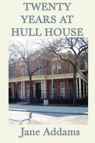 Carte Twenty Years at Hull House Jane Addams
