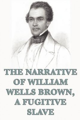 Książka Narrative of William Wells Brown, A Fugitive Slave William Wells Brown