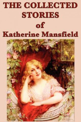 Könyv Collected Stories of Katherine Mansfield Katherine Mansfield