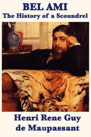 Książka Bel Ami the History of a Scoundrel Henri Rene Guy De Maupassant