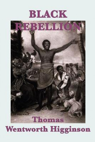 Kniha Black Rebellion Thomas Wentworth Higginson