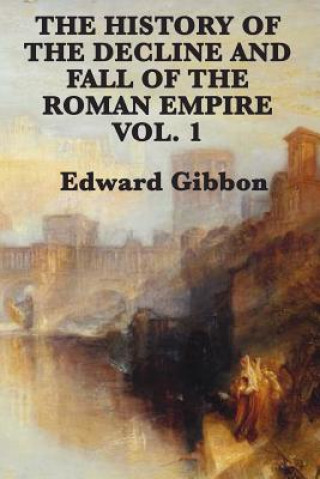 Könyv History of the Decline and Fall of the Roman Empire Vol. 1 Edward Gibbon