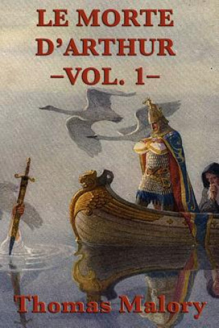 Książka Le Morte D'Arthur -Vol. 1- Sir Thomas Malory