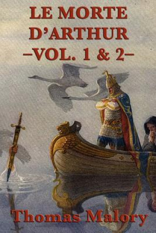 Książka Le Morte D'Arthur -Vol. 1 & 2- Sir Thomas Malory