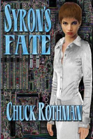 Knjiga Syron's Fate Chuck Rothman