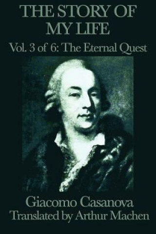 Kniha Story of My Life Vol. 3 the Eternal Quest Giacomo Casanova