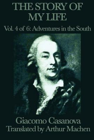 Carte Story of My Life Vol. 4 Adventures in the South Giacomo Casanova
