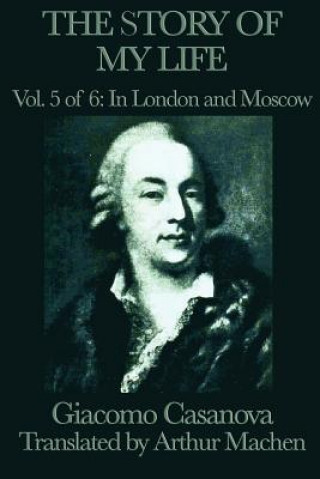 Książka Story of My Life Vol. 5 in London and Moscow Giacomo Casanova