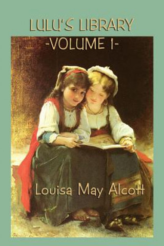 Kniha Lulu's Library Vol. 1 Louisa May Alcott