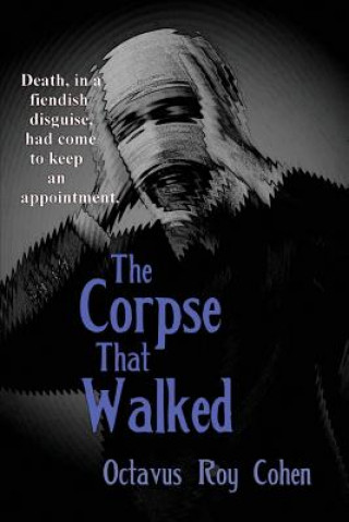 Book Corpse That Walked Octavus Roy Cohen