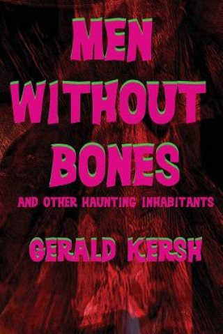 Kniha Men Without Bones and Other Haunting Inhabitants Gerald Kersh