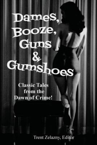 Könyv Dames, Booze, Guns & Gumshoes Robert Leslie Bellem