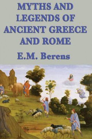 Buch Myths and Legends of Ancient Greece and Rome E M Berens