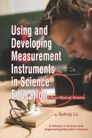 Book Using and Developing Measurement Instruments in Science Education Xiufeng Liu