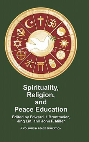 Książka Spirituality, Religion, and Peace Education (HC) Edward J. Brantmeier