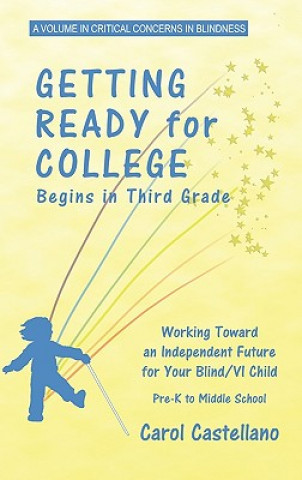 Книга Getting Ready for College Begins in Third Grade Carol Castellano